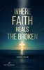 Afbeelding van Where Faith Heals the Broken: Poems on Love, Loss, and God