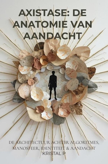 Afbeelding van AXISTASE: DE ANATOMIE VAN AANDACHT