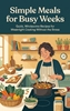 Afbeelding van Simple Meals for Busy Weeks