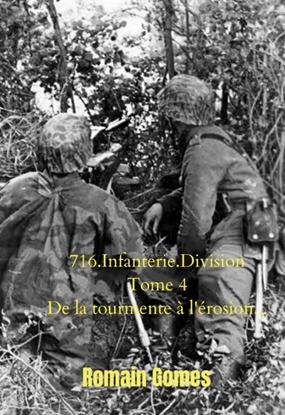 Afbeeldingen van 716.Infanterie.Division Tome 4 De la tourmente à l'érosion