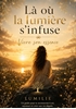 Afbeelding van Là où la lumière s'infuse