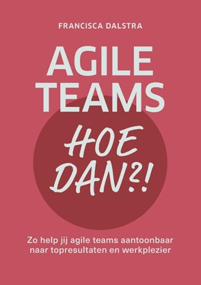 Afbeeldingen van Agile teams, hoe dan?!