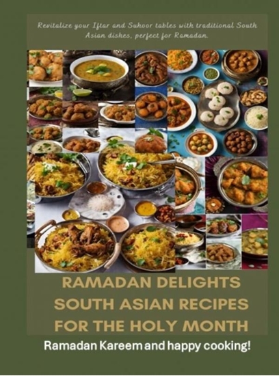 Afbeelding van Ramadan Delights: South Asian Recipes for the Holy Month