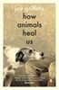 Afbeelding van How Animals Heal Us