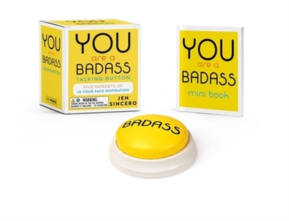 Afbeeldingen van Rp Minis You Are a Badass(r) Talking Button: Five Nuggets of In-Your-Face Inspiration [With Battery]
