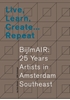 Afbeelding van Live, Learn, Create … Repeat. BijlmAIR: 25 Years Artists in Amsterdam Southeast