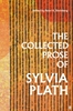 Afbeelding van The Collected Prose of Sylvia Plath