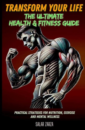 Afbeelding van Transform Your Life: The Ultimate Health & Fitness Guide