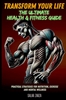 Afbeelding van Transform Your Life: The Ultimate Health & Fitness Guide
