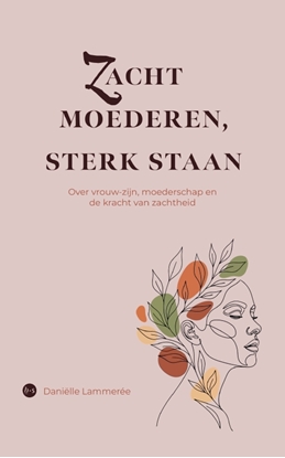 Afbeeldingen van Zacht moederen, sterk staan