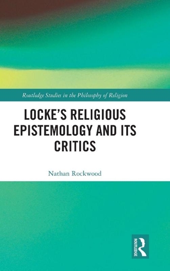 Afbeelding van Routledge Studies in the Philosophy of Religion Locke’s Religious Epistemology and Its Critics