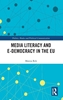Afbeelding van Politics, Media and Political Communication Media Literacy and E-Democracy in the EU