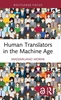Afbeelding van Routledge Focus on Translation and Interpreting Studies Human Translators in the Machine Age