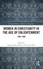 Afbeelding van A Cultural History of Women in Christianity Women in Christianity in the Age of Enlightenment