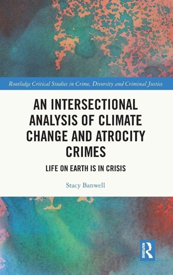 Afbeelding van Routledge Critical Studies in Crime, Diversity and Criminal Justice An Intersectional Analysis of Climate Change and Atrocity Crimes
