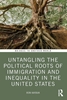 Afbeelding van Bridges to Another World Untangling the Political Roots of Immigration and Inequality in the United States