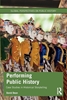 Afbeelding van Global Perspectives on Public History Performing Public History
