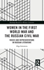 Afbeelding van Routledge Research in Women's Literature Women in the First World War and the Russian Civil War