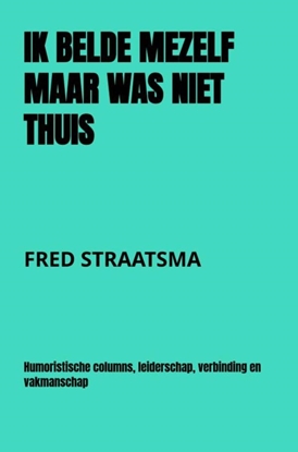 Afbeeldingen van IK BELDE MEZELF MAAR WAS NIET THUIS