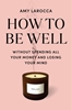 Afbeelding van How to Be Well