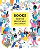 Afbeelding van Books And The People Who Make Them