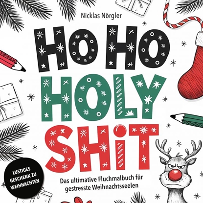 Afbeeldingen van HO HO HOLY SHIT - Das ultimative Fluchmalbuch für gestresste Weihnachtsseelen