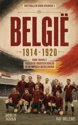 Afbeeldingen van Voetbal voor vrijheid België 1914-1920