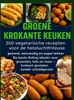 Afbeelding van GROENE KROKANTE KEUKEN -200 vegetarische recepten voor de heteluchtfriteuse