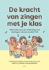 Afbeelding van De kracht van zingen met je klas