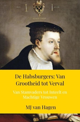 Afbeeldingen van De Habsburgers: Van Grootheid tot Verval