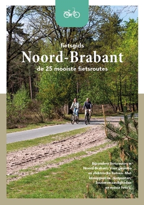 Afbeeldingen van Fietsgids Noord-Brabant - De 25 mooiste routes