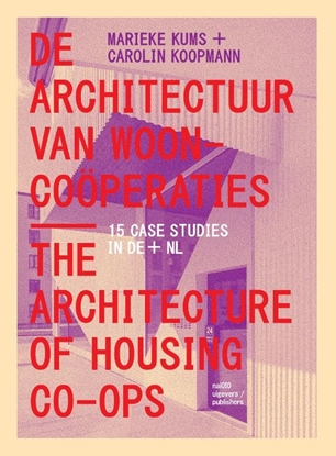 Afbeeldingen van De Architectuur van Wooncoöperaties / The Architecture of Housing Co-ops