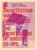 Afbeelding van De Architectuur van Wooncoöperaties / The Architecture of Housing Co-ops