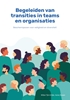 Afbeelding van Begeleiden van transities in teams en organisaties