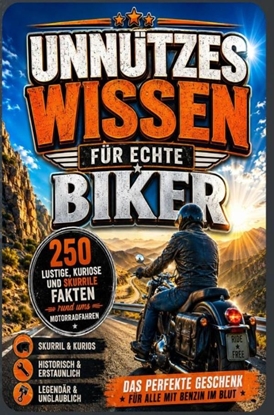 Afbeeldingen van Unnützes Wissen für echte Biker: 250 lustige, kuriose und skurrile Fakten rund ums Motorradfahren