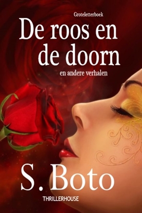 Afbeeldingen van De roos en de doorn - Groteletterboek