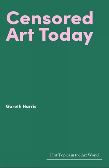 Afbeelding van Hot Topics in the Art World Censored Art Today