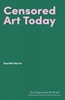 Afbeelding van Hot Topics in the Art World Censored Art Today