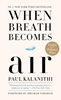 Afbeelding van When Breath Becomes Air