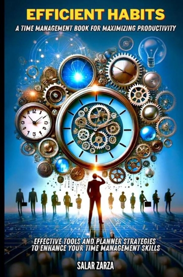 Afbeelding van Efficient Habits: A Time Management Book for Maximizing Productivity