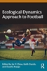Afbeelding van Ecological Dynamics Approach to Football