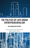 Afbeelding van RIPE Series in Global Political Economy The Politics of Late Urban Entrepreneurialism