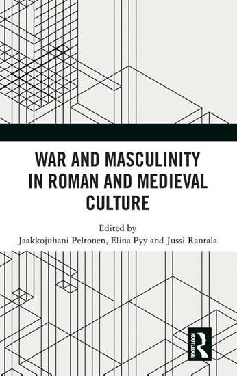 Afbeelding van War and Masculinity in Roman and Medieval Culture