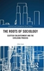 Afbeelding van Classical and Contemporary Social Theory The Roots of Sociology