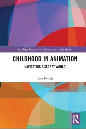 Afbeeldingen van Routledge Research in Cultural and Media Studies Childhood in Animation