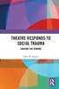 Afbeelding van Routledge Series in Equity, Diversity, and Inclusion in Theatre and Performance Theatre Responds to Social Trauma