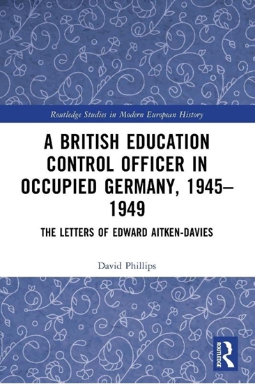 Afbeelding van Routledge Studies in Modern European History A British Education Control Officer in Occupied Germany, 1945–1949