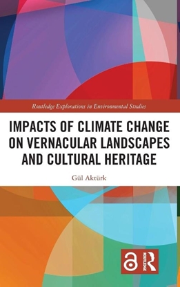 Afbeeldingen van Routledge Explorations in Environmental Studies Impacts of Climate Change on Vernacular Landscapes and Cultural Heritage