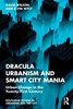 Afbeelding van Routledge Studies in Urbanism and the City Dracula Urbanism and Smart City Mania
