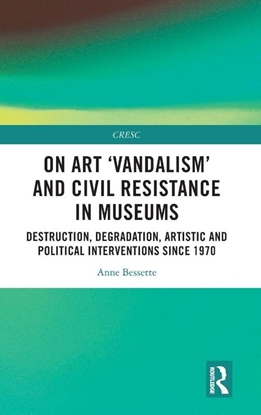 Afbeeldingen van CRESC On Art 'Vandalism' and Civil Resistance in Museums
